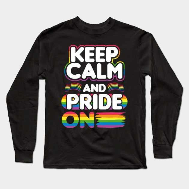 Keep Calm and Pride On LGBT Long Sleeve T-Shirt by ChicagoBoho